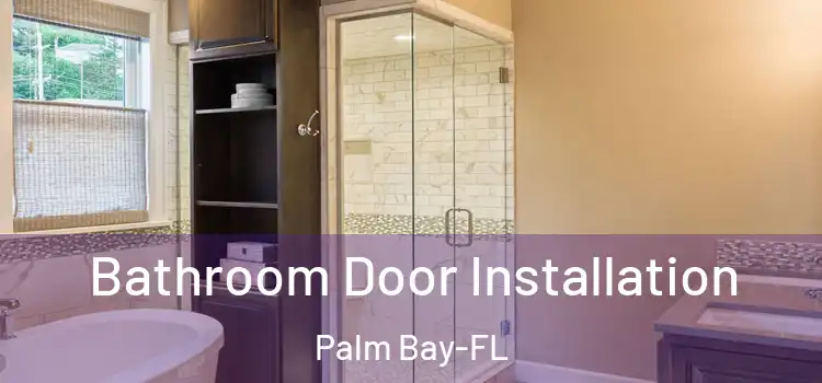  Bathroom Door Installation Palm Bay-FL