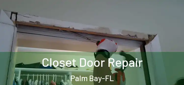 Closet Door Repair Palm Bay-FL
