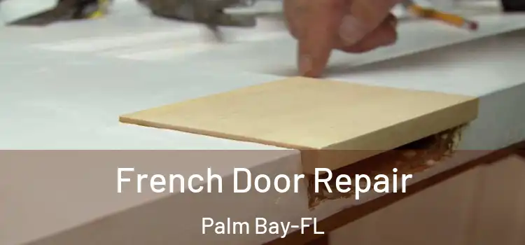 French Door Repair Palm Bay-FL