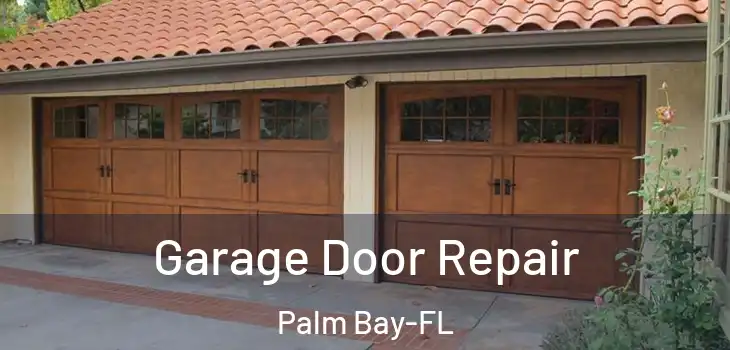 Garage Door Repair Palm Bay-FL