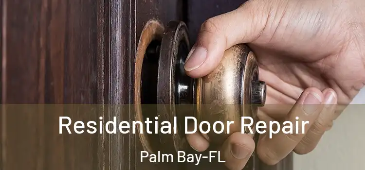 Residential Door Repair Palm Bay-FL