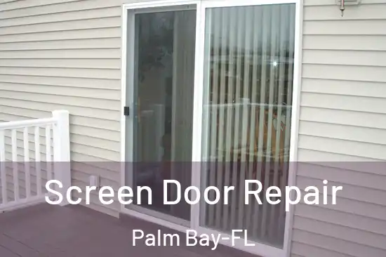 Screen Door Repair Palm Bay-FL